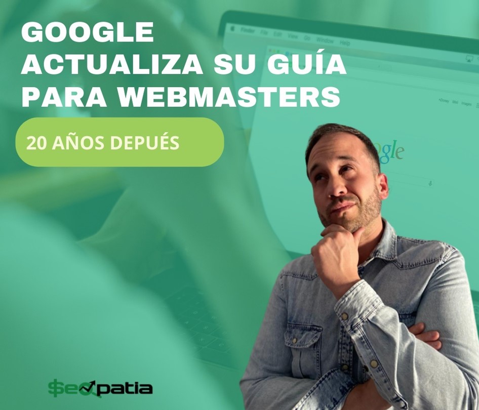 Google actualiza su guía para webmasters después de 20 años.