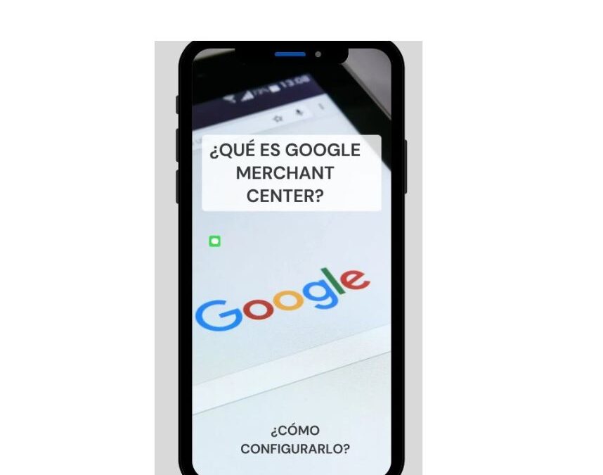 que es google merchant center y como configurarlo